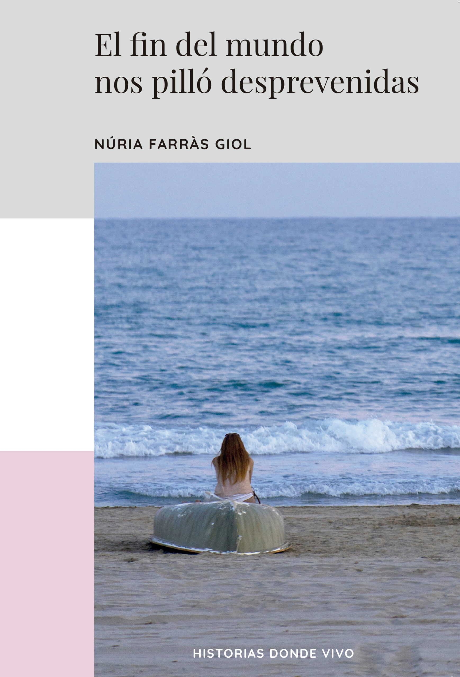 Portada de El fin del mundo nos pilló desprevenidas Núria Farras Giol