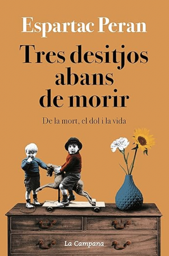 Tres desitjos abans de morir, d'Espartac Peran